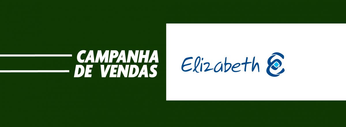[ENCERRADA] – Campanha de Vendas Elizabeth Porcelanatos